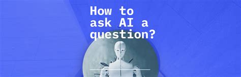 How to Ask AI Questions: A Symphony of Chaos and Clarity